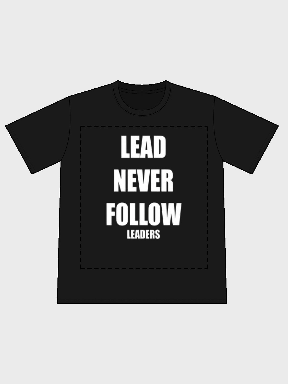 Lead never follow leaders black tee - Front